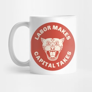 Labor Makes Capital Takes Mug